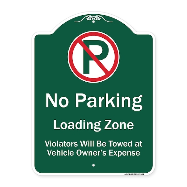 Signmission No Parking Loading Zone Violators Towed Vehicle Owner Expense Alum Sign, 18" L, 24" H, GW-1824-9949 A-DES-GW-1824-9949 - main
